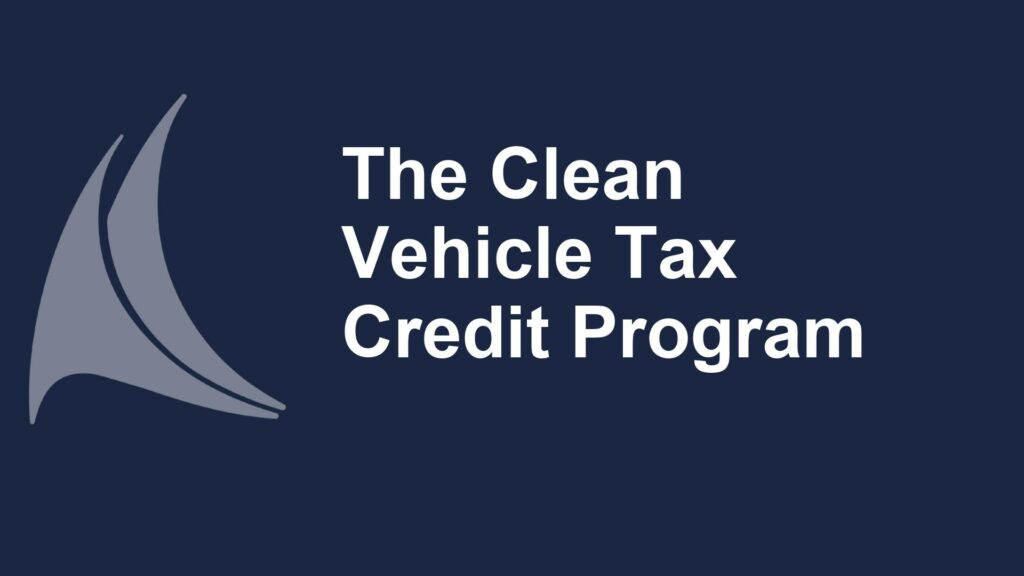 The Clean Vehicle Tax Credit Program
